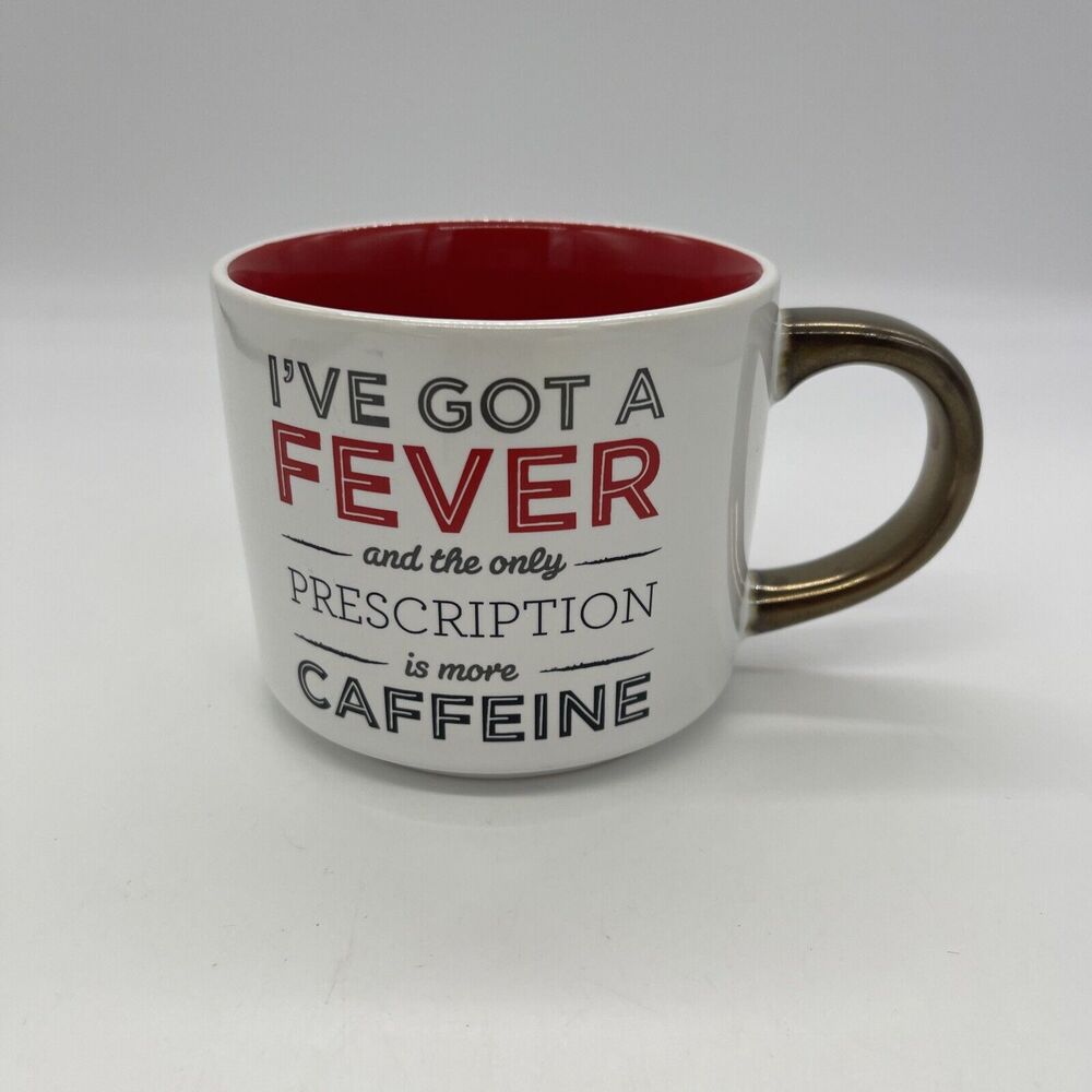 Threshold Mug Cup Humor I've Got a Fever and the Only Prescription is Caffeine